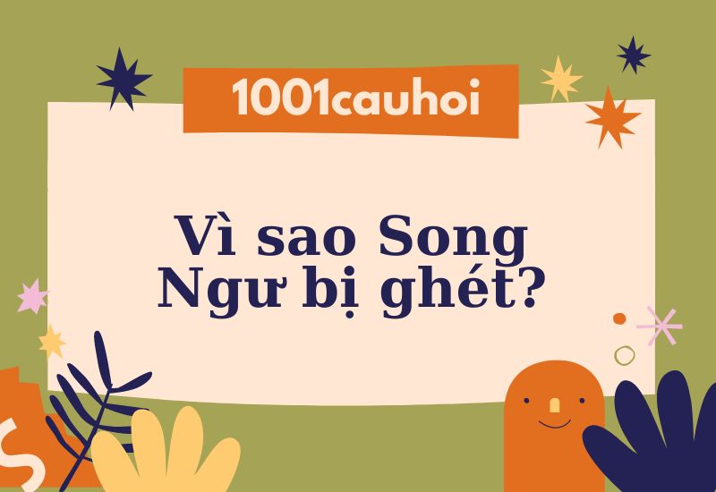 Vì sao Song Ngư bị ghét?